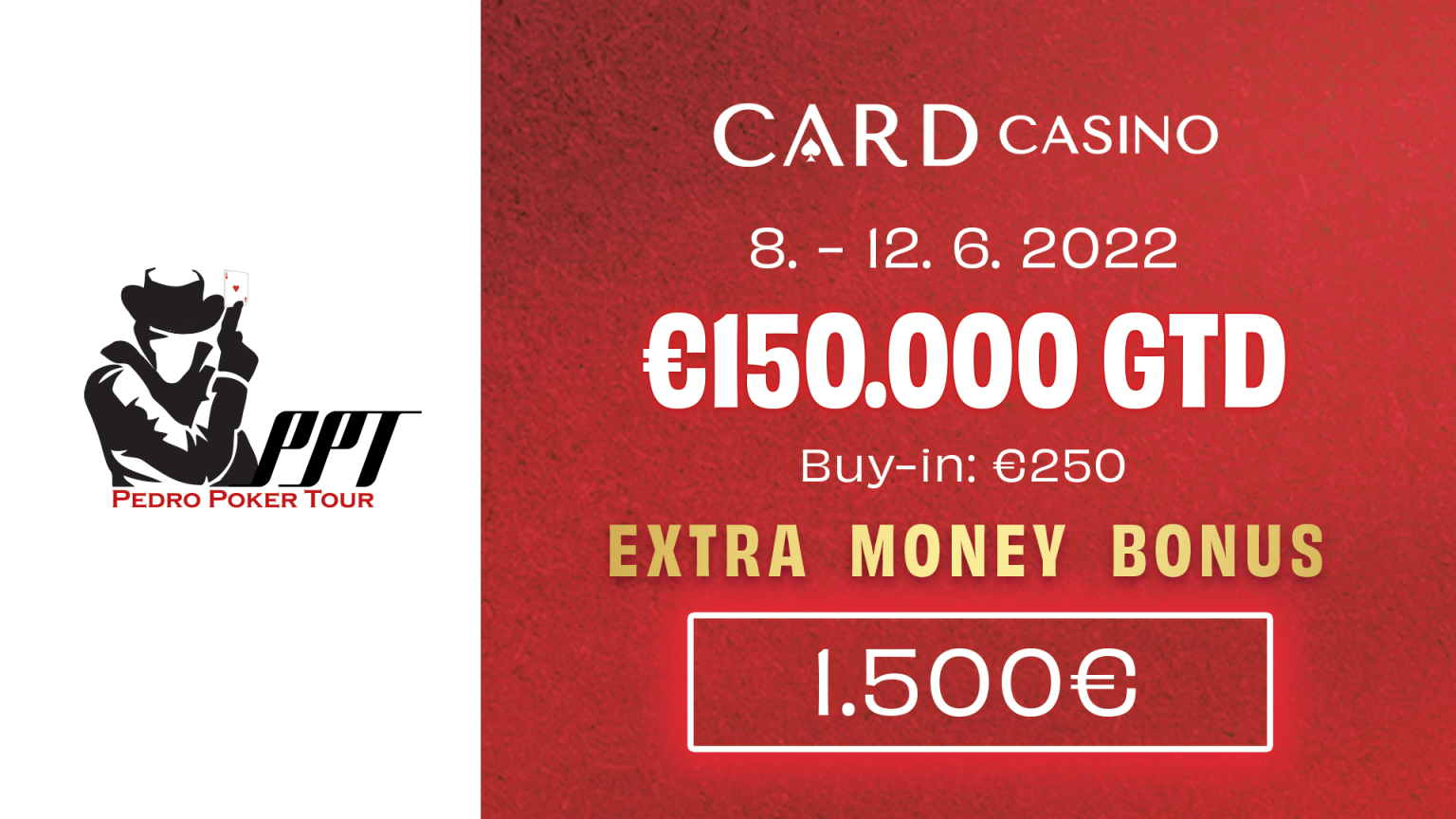 Extra Money Bonus for players The Pedro Poker Tour €150,000 GTD!